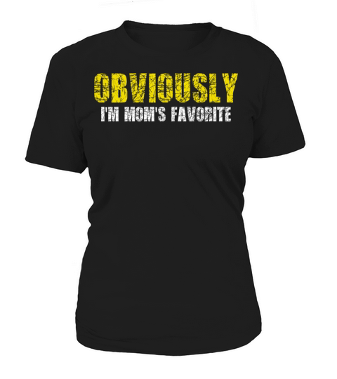 Obviously im moms favorite Funny sarcastic vintage Women's T-Shirt