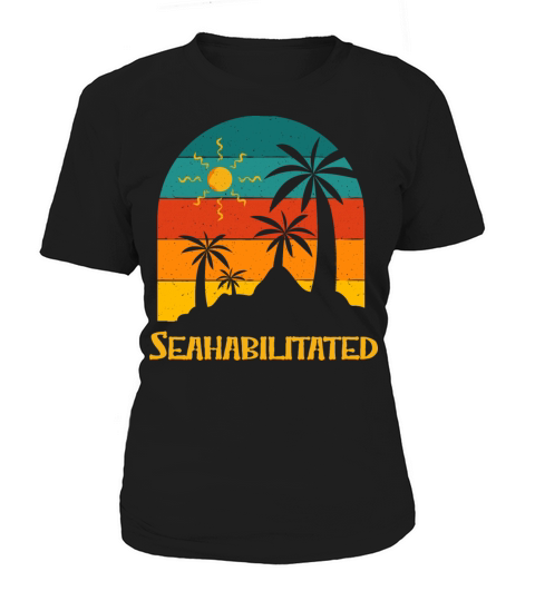 Seahabilitated Beach Vacation Ocean Trip Funny Women's T-Shirt