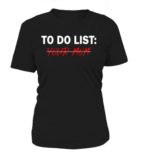 To Do List Your Dad Mom Sarcasm Sarcastic Women's T-Shirt