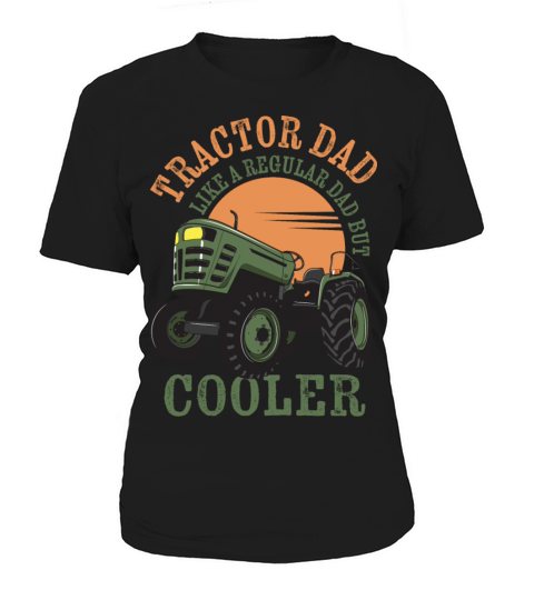 tractor dad like a regular dad but cooler Women's T-Shirt