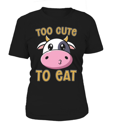 Veganism Too Cute To Eat Vegetarians Vegan Lover Women's T-Shirt