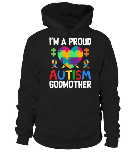Im A Proud Godmother Autism Awareness Autistic Go Hoodie Unisex