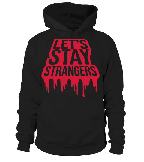 lets stay strangers quote Hoodie Unisex