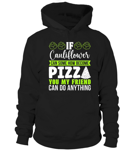 Low Carb Diet If Cauliflower Can Healthy Lifestyle Hoodie Unisex