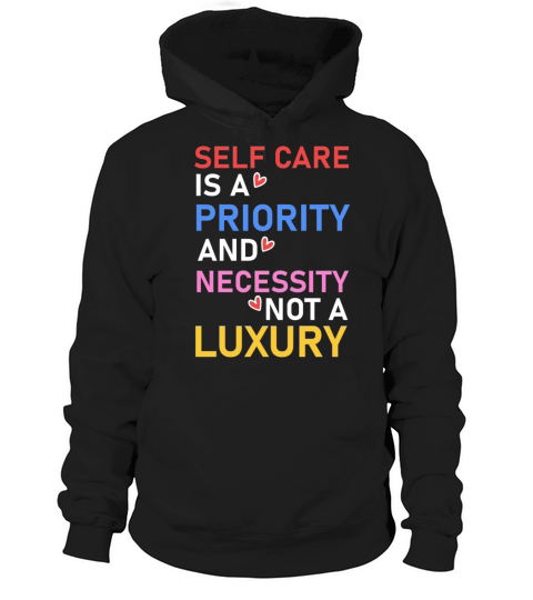Self Care Is A Priority Not A Luxury Positive Mind Hoodie Unisex