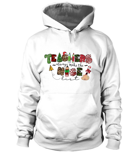 Teacher always make the nice list Hoodie Unisex