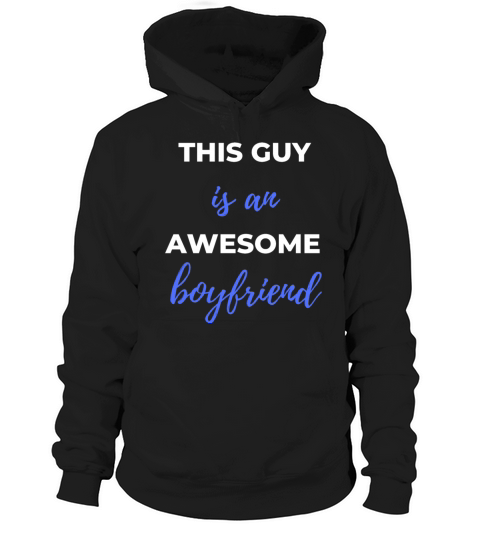 This Guy Is An Awesome Boyfriend Hoodie Unisex