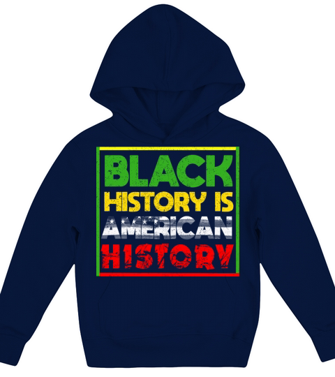 Black History Is American History Kids Hoodie