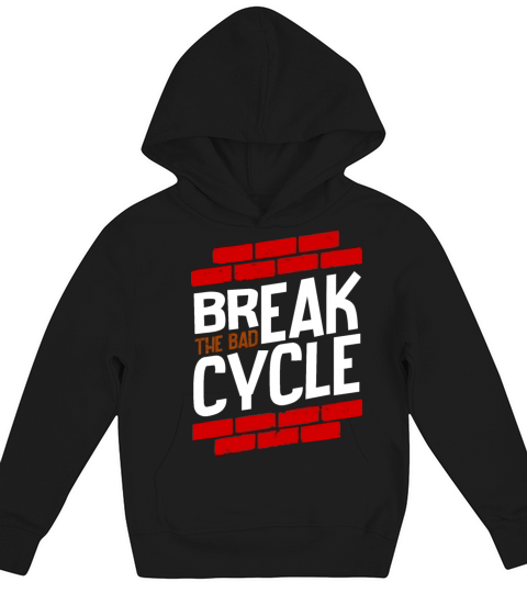 Break the bad cycle motivational quotes Kids Hoodie