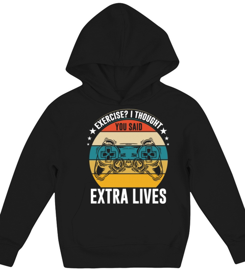 EXERCISE I THOUGHT YOU SAID EXTRA LIVES Kids Hoodie