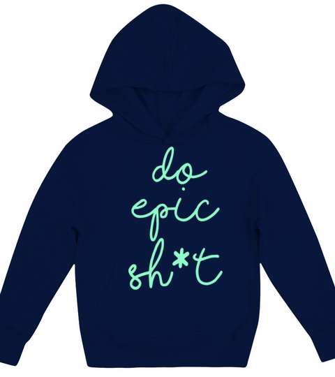 Funny sayings - DO EPIC SHIT Kids Hoodie