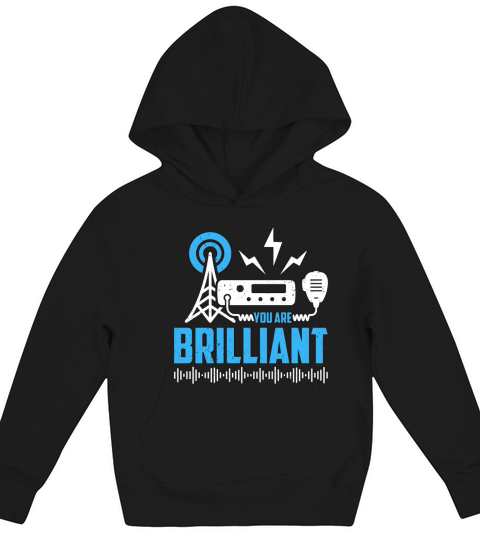 Ham Radio You Are Brilliant Amateur Radio Operator Kids Hoodie