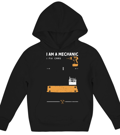 I Am A Mechanic I Fix Cars Kids Hoodie