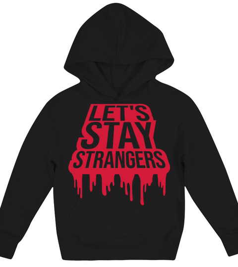 lets stay strangers quote Kids Hoodie