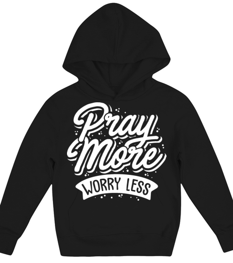 Quotes - Pray more worry less Kids Hoodie