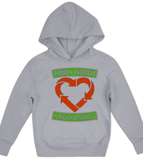 Recycling Proudly Packaged In Loves Reuse Recycler Kids Hoodie