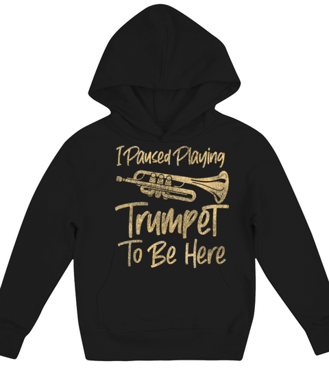 Trumpet Player Vintage I Paused Kids Hoodie