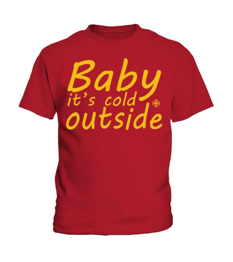 Baby Its Cold Outside973 Kids T-Shirt