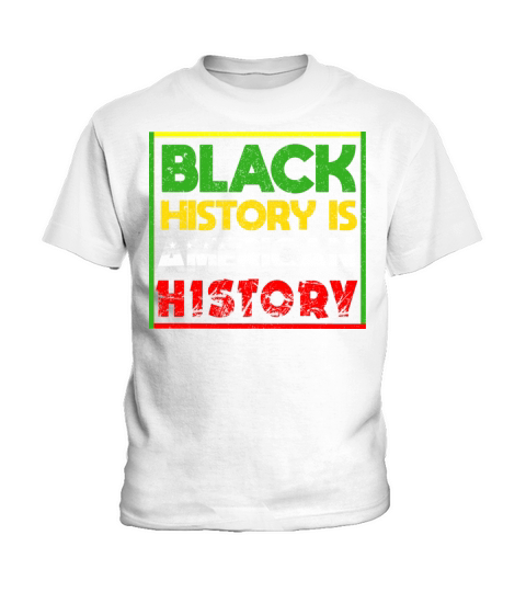 Black History Is American History Kids T-Shirt