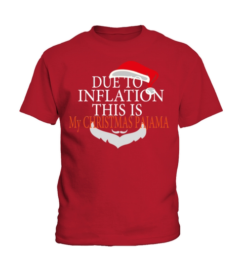DUE TO INFLATION THIS IS MY CHRISTMAS PAJAMA Kids T-Shirt