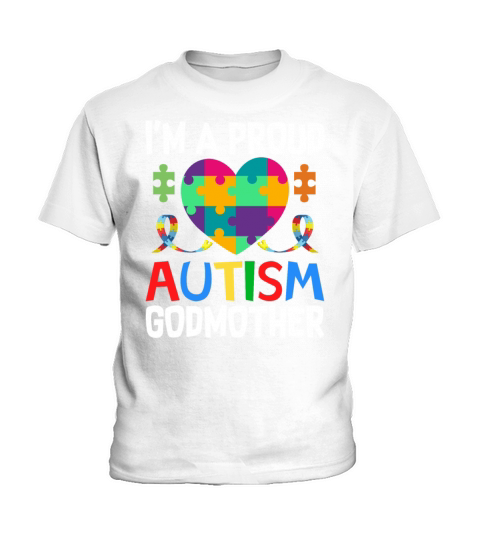 Im A Proud Godmother Autism Awareness Autistic Go Kids T-Shirt