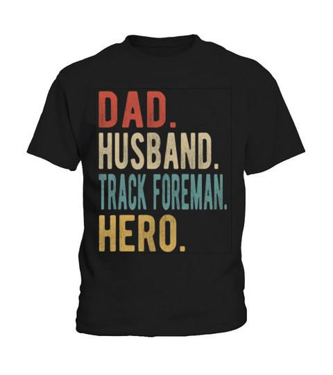 Track Foreman Dad Husband Hero Kids T-Shirt