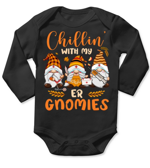 Chilling With My ER Gnomies Nurse Gnome Funny Long Sleeve Baby One-Piece