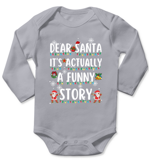 dear santa its actually a funny story Long Sleeve Baby One-Piece