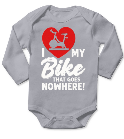 I Love My Bike That Goes Nowhere Long Sleeve Baby One-Piece