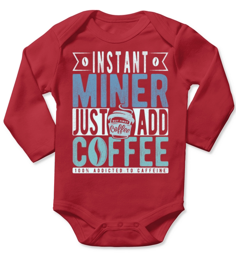 Instant Miner Just Add Coffee Long Sleeve Baby One-Piece