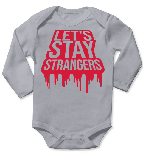 lets stay strangers quote Long Sleeve Baby One-Piece