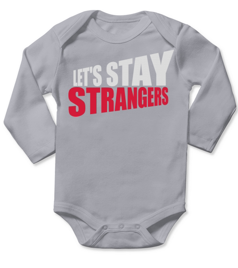 lets stay strangers quote Long Sleeve Baby One-Piece