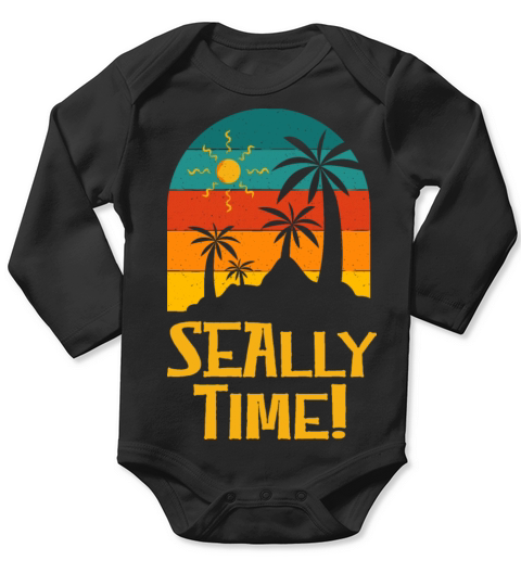 Seally Time Funny Beach Humor Ocean Sarcastic Long Sleeve Baby One-Piece