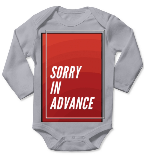 Sorry In Advence Long Sleeve Baby One-Piece