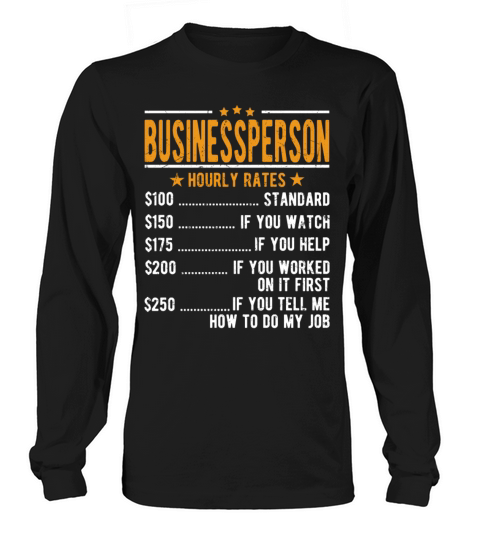 Businessperson Hourly Rates Long sleeved Unisex
