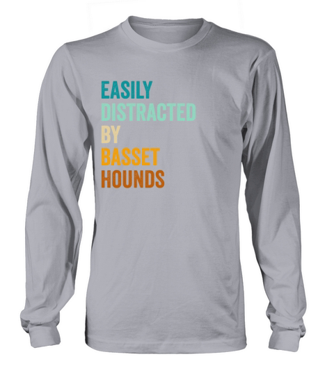 Easily Distracted By Basset Hounds Long sleeved Unisex
