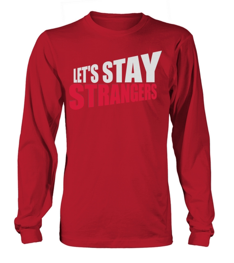 lets stay strangers quote Long sleeved Unisex