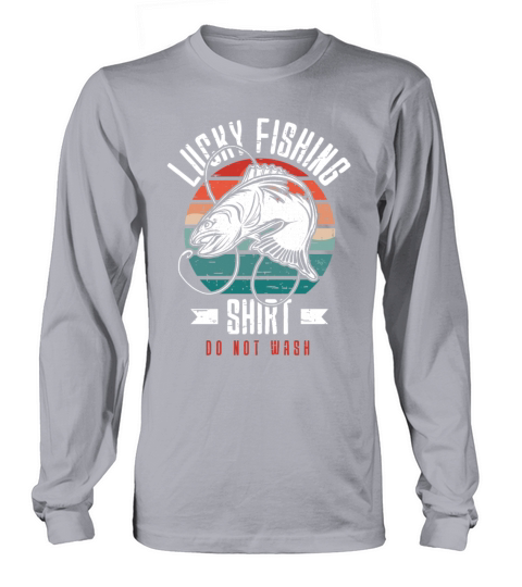 Lucky Fishing Shirt for Fish Hunter and Fisherman Long sleeved Unisex