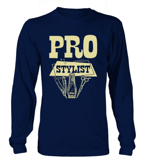 pro stylist saying Long sleeved Unisex