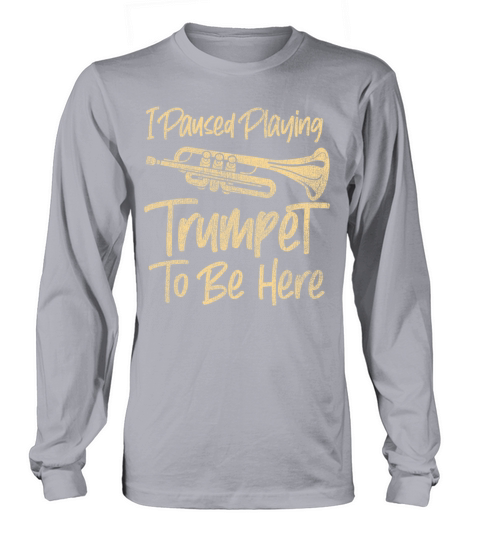 Trumpet Player Vintage I Paused Long sleeved Unisex