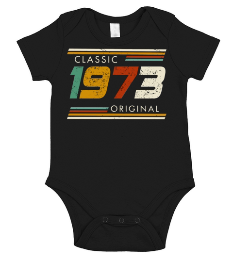 Classic 1973 Original Vintage 49th Birthday Short Sleeve Baby One-Piece