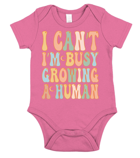 I CANT IM BUSY GROWING A HUMAN FUTURE MOM QUOTES Short Sleeve Baby One-Piece
