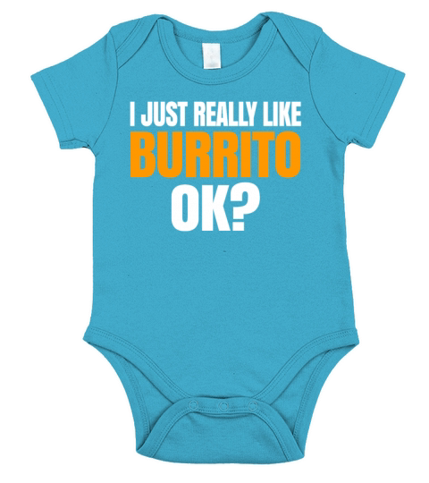 I Just Really Like Burrito Ok Short Sleeve Baby One-Piece