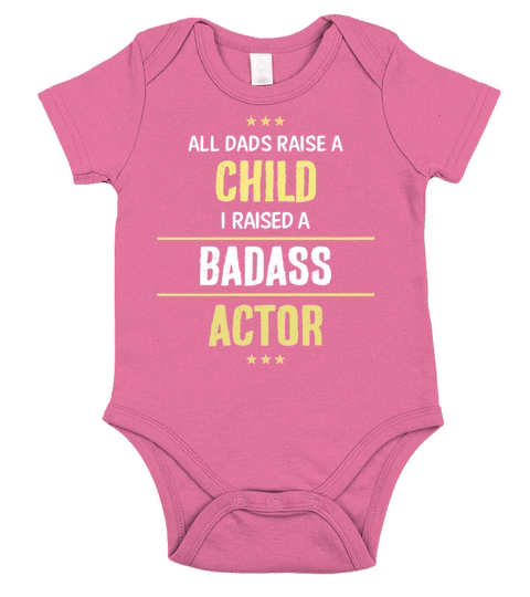 I Raised A Badass Actor Cool Gift Short Sleeve Baby One-Piece