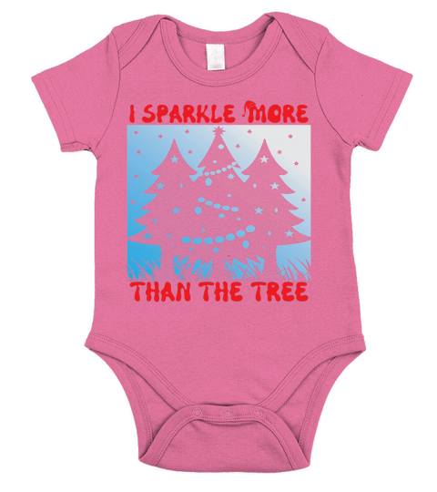 I sparkle more than the tree christmas shirt Short Sleeve Baby One-Piece