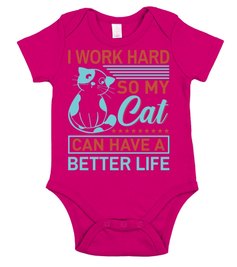 I Work Hard So My Cat Can Have A Better Life Gift Short Sleeve Baby One-Piece