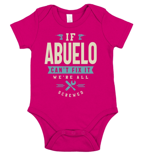 If Abuelo Cant Fix It Were All Screwed Short Sleeve Baby One-Piece