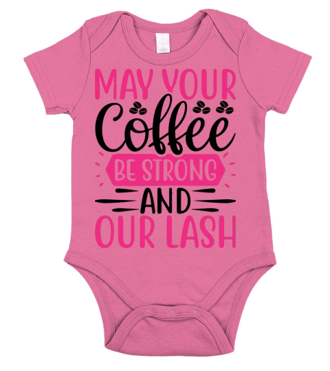 May your coffee be strong and your lash Short Sleeve Baby One-Piece