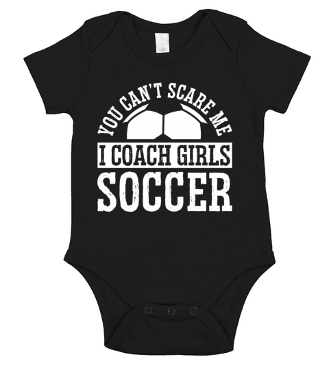 Mens Funny Soccer Coach - You Dont Scare Me I Short Sleeve Baby One-Piece