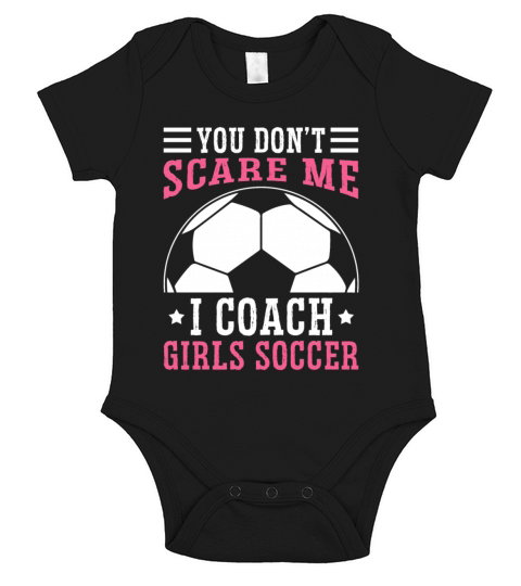 Mens Funny Soccer Coach - You Dont Scare Me I Short Sleeve Baby One-Piece